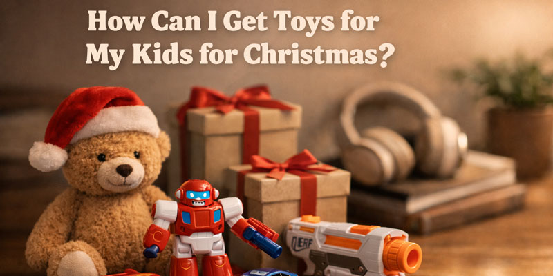 How Can I Get Toys for My Kids for Christmas